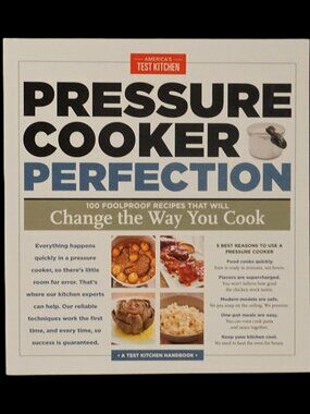 America’s Test Kitchen Pressure Cooker Perfection Cookbook